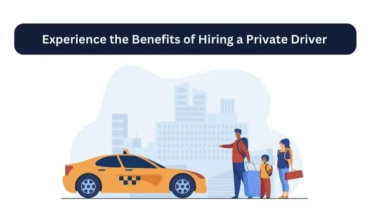 Benefits of Hiring a Private Driver