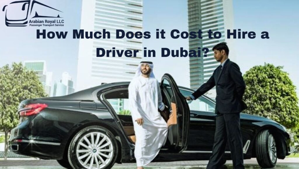 How Much Does it Cost to Hire a Driver in Dubai?